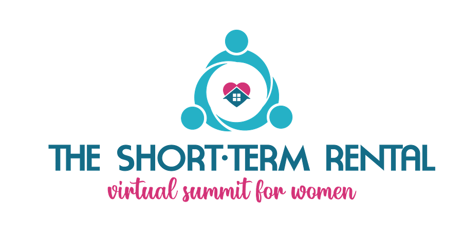 The Short Term Rental - Virtual Summit for Women